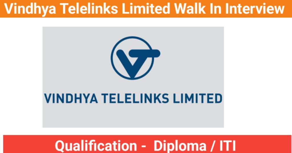 Vindhya Telelinks Ltd Walk In Interview